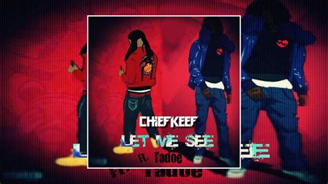 chief keef let me see|let me see kerwin frost.